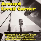 画像: エロール・ガーナーの魅力を描き出す秀逸ピアノ・トリオ CD Raymond H.A. Carter - Philippe Soirat - Gilles Naturel / Around Erroll Garner