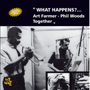 画像: CD ART FAMER,PHIL WOODS アート・ファーマー 〜 フィル・ウッズ　/  WHAT HAPPENS ? ホワット・ハップンズ？