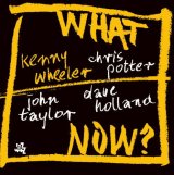 画像: 日本初CD化 CD  KENNY WHEELER ケニー・ウィーラー /  WHAT NOW ホワット・ナウ？