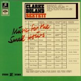 画像: 紙ジャケットCD  CLARKE = BOLAND SEXTET / MUSIC FOR THE SMALL HOURS 