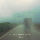 画像: ギリシャ産ピアノトリオの新録、繊細で丁寧なタッチで織り成す逸品！CD Alex Drakos Trio アレックス・コラコス / Tora