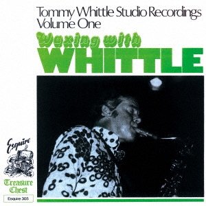 画像: 【ESQUIRE COLLECTION】 完全限定生産CD   TOMMY WHITTLE  トミー・ウィットル / WAXING WITH WHITTLE  ワキシング・ウィズ・ウィットル ウルトラ ヴァイヴ