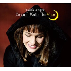 画像: CD　ISABELLA LUNDGREN イザベラ・ラングレン /   SONGS TO WATCH THE MOON  シングス・トゥー・ウォッチ・ザ・ムーン