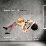 画像: 繊細耽美にして快活鮮烈な欧州流コンテンポラリー浪漫派の奥義!　CD　ROBERTO OLZER QUARTET ロベルト・オルサー / FLOATIN' IN