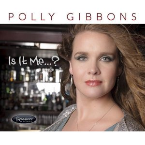 画像: 寺島靖国プレゼンツ　For Jazz Vocal Fans Only vol.1 にも収録されたUKが生んだ本格派ヴォーカル！  CD Polly Gibbons ポリー・ギボンズ / Is it Me…?