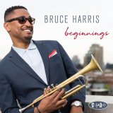 画像: 歌心満点の超美味ソロが横溢するスカッとした大豊饒ハード・バップ世界　CD　BRUCE HARRIS ブルース・ハリス / BEGINNINGS
