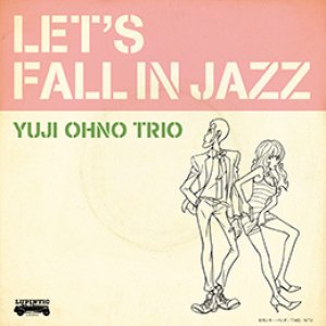 画像: CD   大野 雄二  トリオ   OYUJI OHNO TRIO  /  LET'S FALL IN JAZZ