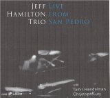 画像: 晴れやかで豪快な娯楽性と人情味に溢れた旨口ファンキー・ピアノ・トリオの神髄!益々絶好調!!　CD　JEFF HAMILTON TRIO ジェフ・ハミルトン / LIVE FROM SAN PEDRO
