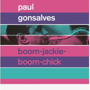 画像: CD  Paul Gonsalves  ポール・ゴンサルヴェス  /  Boom-Jackie-Boom-Chick + Gettin’ Together!
