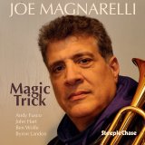 画像: 明快晴朗で旨味と歌心に満ち満ちた、スカッと壮快な直球2管ハード・バップの真骨頂!　CD　JOE MAGNARELLI ジョー・マグナレリ / MAGIC TRICK