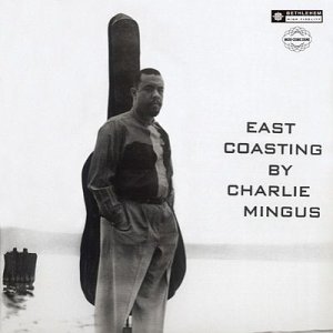 画像: 〔期間限定価格設定商品〕UHQ-CD   CHARLES  MINGUS  チャールス・ミンガス   /   EAST COASTING + 2 イースト・コースティング  + 2 