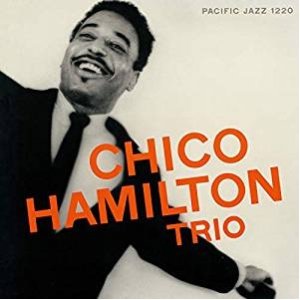 画像: 【PACIFIC JAZZ 決定盤 & モア】CD CHICO HAMILTON  チコ・ハミルトン /  CHICO HAMILTON  TRIO  チコ・ハミルトン・トリオ