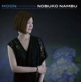 画像: 待望のセカンド CD   南部 のぶこ   NOBUKO NANBU  /   MOON -THE STORY OF OTAKSA-  ムーン　ザ・ストーリー・オブ・オタクサ