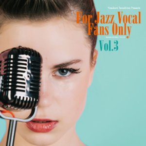 画像: 【寺島レコード】CD V.A.(選曲・監修:寺島靖国) / FOR JAZZ VOCAL FANS ONLY VOL.3 