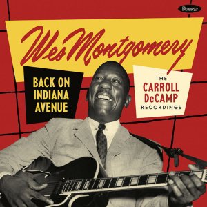 画像: 【RESONANCE】2枚組CD  WES MONTGOMERY  ウェス・モンゴメリー  /   BACK ON  INDIANA  AVENUE: THE  CARROLLl  DECAMP  RECORDINGS