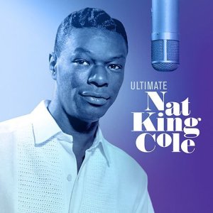 画像: 【ナット・キング・コール生誕100年!】SHM-CD   NAT KING COLE  ナット・キング・コール /   ナット・キング・コールの世界   ULTIMATE NAT KING COLE