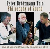 画像: CD  PETER BROTZMANN  TRIO  ペーター・ブロッツマン・トリオ   /   PHILOSOPHY OF SOUND   フィロソフィー・オブ・サウンド