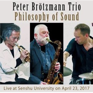 画像: CD  PETER BROTZMANN  TRIO  ペーター・ブロッツマン・トリオ   /   PHILOSOPHY OF SOUND   フィロソフィー・オブ・サウンド