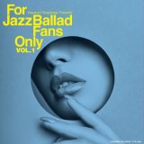 画像: 【寺島レコード】CD VARIOUS  ARTISTS  （選曲・監修：寺島靖国）/  For Jazz Ballad Fans Only Vol.1