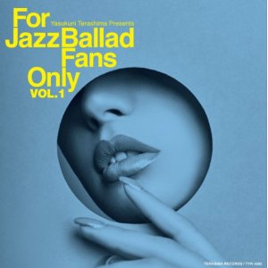 画像: 【寺島レコード】CD VARIOUS  ARTISTS  （選曲・監修：寺島靖国）/  For Jazz Ballad Fans Only Vol.1