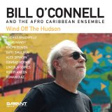 画像: 【SAVANT】CD Bill O’Connell And The Afro Caribbean Ensemble / Wind Off The Hudson