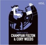 画像: 【CELLAR LIVE】CD Champian Fulton & Cory Weeds チャンピアン・フルトン & コリー・ウィーズ / Dream A Little...