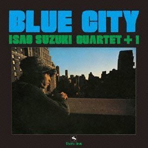 画像: 【three blind mice Supreme Collection 1500】CD  鈴木 勲   ISAO SUZUKI  /  BLUE CITY   ブルー・シティ