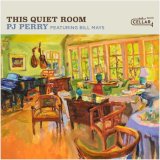画像: 【CELLAR LIVE】CD　PJ PERRY QUARTET feat. BILL MAYS PJ・ペリー ,ビル・メイズ / THIS QUIET ROOM