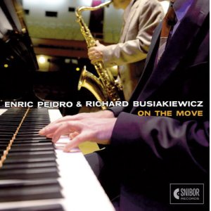 画像: 【レスター・ヤング〜スコット・ハミルトンの系譜を継承するテナーサックス奏者】CD Enric Peidro & Richard Busiakiewicz /  On the Move