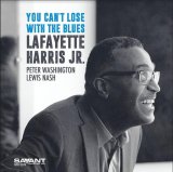 画像: 【SAVANT】CD Lafayette Harris Jr. ラファイエット・ハリス Jr. / You Can’t Lose with the Blues 