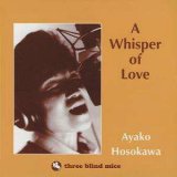 画像: 【Three blind mice 細川綾子コレクション】CD 細川 綾子 AYAKO HOSOKAWA   /  A WHISPER OF LOVE   ア・ウィスパー・オブ・ラヴ