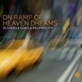 画像: 【CHALLENGE】CD Olivier Le Goas & Reciprocity / On Ramp Of Heaven Dreams