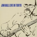 画像: CD    JIM HALL  ジム・ホール  /   LIVE  IN  TOKYO  ライブ・イン・トーキョーー〜完全版〜