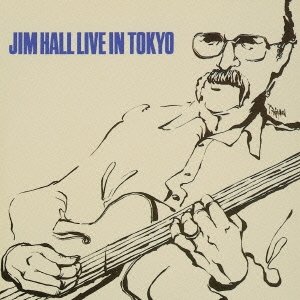 画像: CD    JIM HALL  ジム・ホール  /   LIVE  IN  TOKYO  ライブ・イン・トーキョーー〜完全版〜