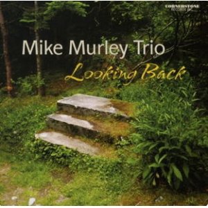 画像: 【カナダ CORNERSTONE】CD MIKE MURLEY TRIO マイク・マーレイ / LOOKING BACK
