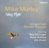 画像: 【カナダ CORNERSTONE】CD MIKE MURLEY TRIO マイク・マーレイfeat.Renee Rosnes リニー・ロスネス / Taking Flight