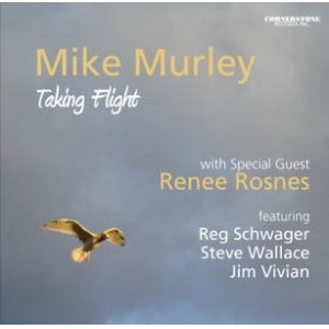 画像: 【カナダ CORNERSTONE】CD MIKE MURLEY TRIO マイク・マーレイfeat.Renee Rosnes リニー・ロスネス / Taking Flight
