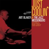 画像: 【「モーニン」直後のブルーノート公式スタジオ録音、奇跡の発掘】180g重量盤LP  Art Blakey & The Jazz Messengers (アート・ブレイキー & ジャズ・メッセンジャーズ) / JUST COOLIN' ジャスト・クーリン
