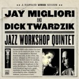 画像: 【FRESH SOUND】CD JAY MIGLIORI & DICK TWARDZIK ジェイ・ミグリオリ & ディック・ツワジック / A Harvard WHRB Session