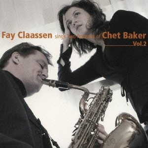 画像: CD  Fay Claassen   フェイ・クラーセン    /   Fay Claassen sings Two Portraits of Chet Baker Vol.2 フェイ・クラーセン・シングズ・チェット・ベイカー　Vol.2