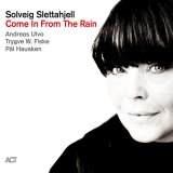 画像: 〔5 年ぶりの新作 シルキーなヴォイスとソウルフルな歌唱〕CD Solveig Slettahjell スールヴァイグ・シュレッタイェル / Come In From The Rain