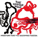 画像: ファンキー&パッショネートな威勢のいい熱血アルト・ブロウと達観したような寡黙で渋〜い醸熟ギター・プレイが超芳醇に融け合うソウル・ジャズの真骨頂!　CD　土岐 英史 feat. 竹田 一彦 HIDEFUMI TOKI FEAT. KAZUHIKO TAKEDA / THE GUITAR MAN