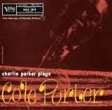 画像: CD  CHARLIE PARKER チャーリー・パーカー /  PLAYS  COLE PORTER  プレイズ・コール・ポーター 