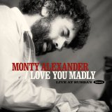 画像: 〔1982 年未発表ライヴ作品〕2枚組CD  MONTY ALEXANDER  モンティ・アレキサンダー / Love You Madly ~ Live At Bubba’s ラヴ・ユーー・マッドリー 〜 ライヴ・アット・ババズ