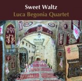 画像: CD  LUCA BEGONIA QUARTET   ルカ・ベゴニア・カルテット   /   SWEET WALTZ  スイート・ワルツ 