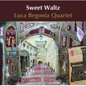 画像: CD  LUCA BEGONIA QUARTET   ルカ・ベゴニア・カルテット   /   SWEET WALTZ  スイート・ワルツ 