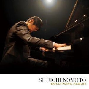 画像: CD  野本 秀一  SHUICHI  NOMOTO  /   SOLO PIANO ALBUM  ソロ・ピアノ・アルバム