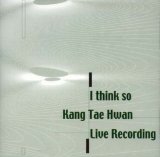 画像: 【送料込み価格設定商品】CD  姜泰煥    Kan-Tae-Hwan  /  I THINK SO (alto sax solo improvisation )　
