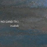 画像: 【Errabal Jazz】CD NO-LAND TRIO / Irudiak