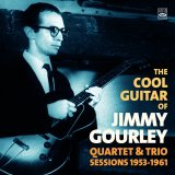 画像: CD JIMMY GOURLEY ジミー・ゴーリー / The Cool Guitar Of Jimmy Gourley Quartet & Trio Sessions 1953-1961